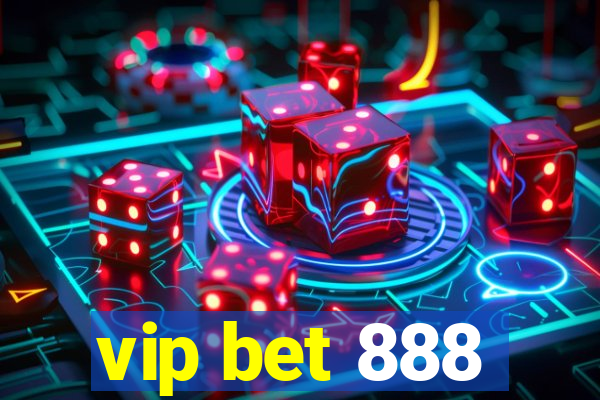 vip bet 888